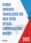 Global Coherent Transceiver for High Speed Optical Communication Market Research Report 2022