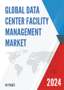Global Data Center Facility Management Market Research Report 2023